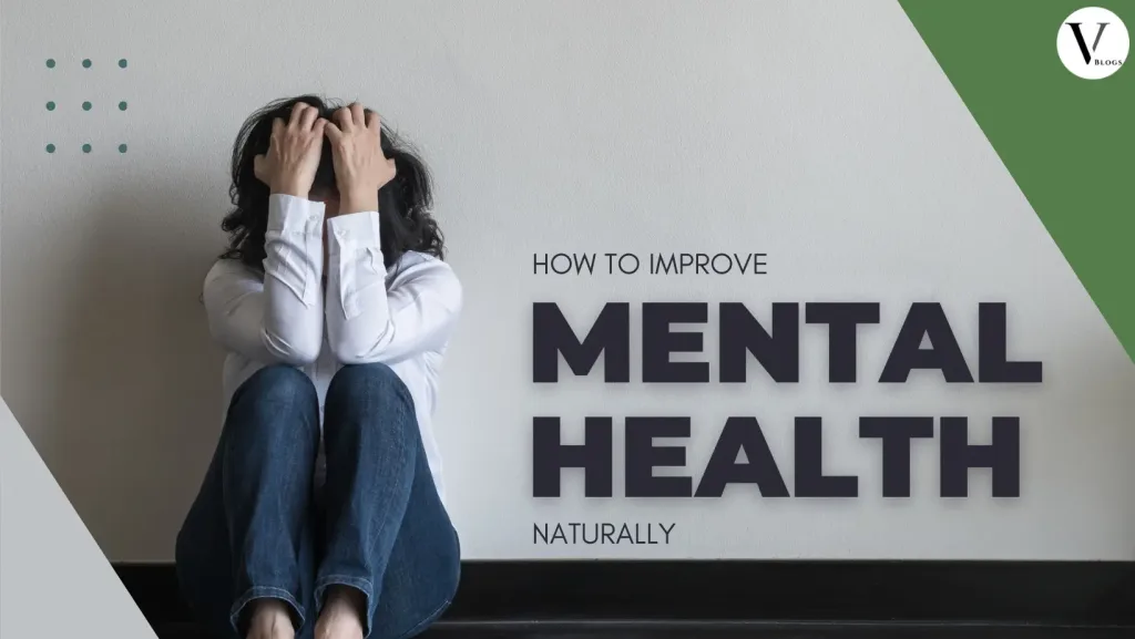 HOW TO IMPROVE mental health naturally