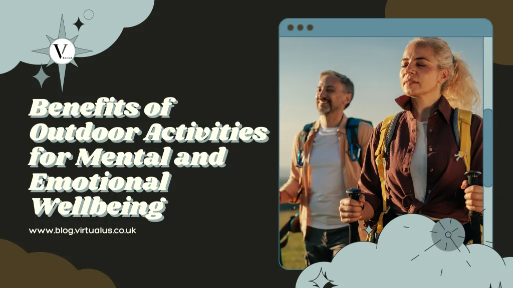 6 Benefits of Outdoor Activities for Mental and Emotional Wellbeing