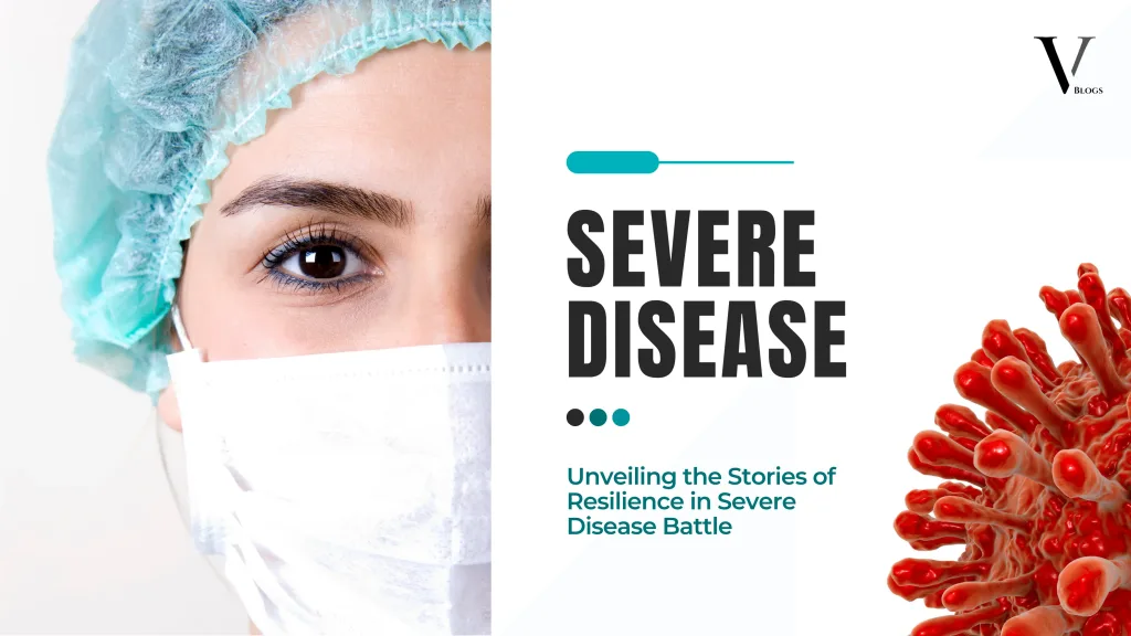 Unveiling the Stories of Resilience in Severe Disease Battle